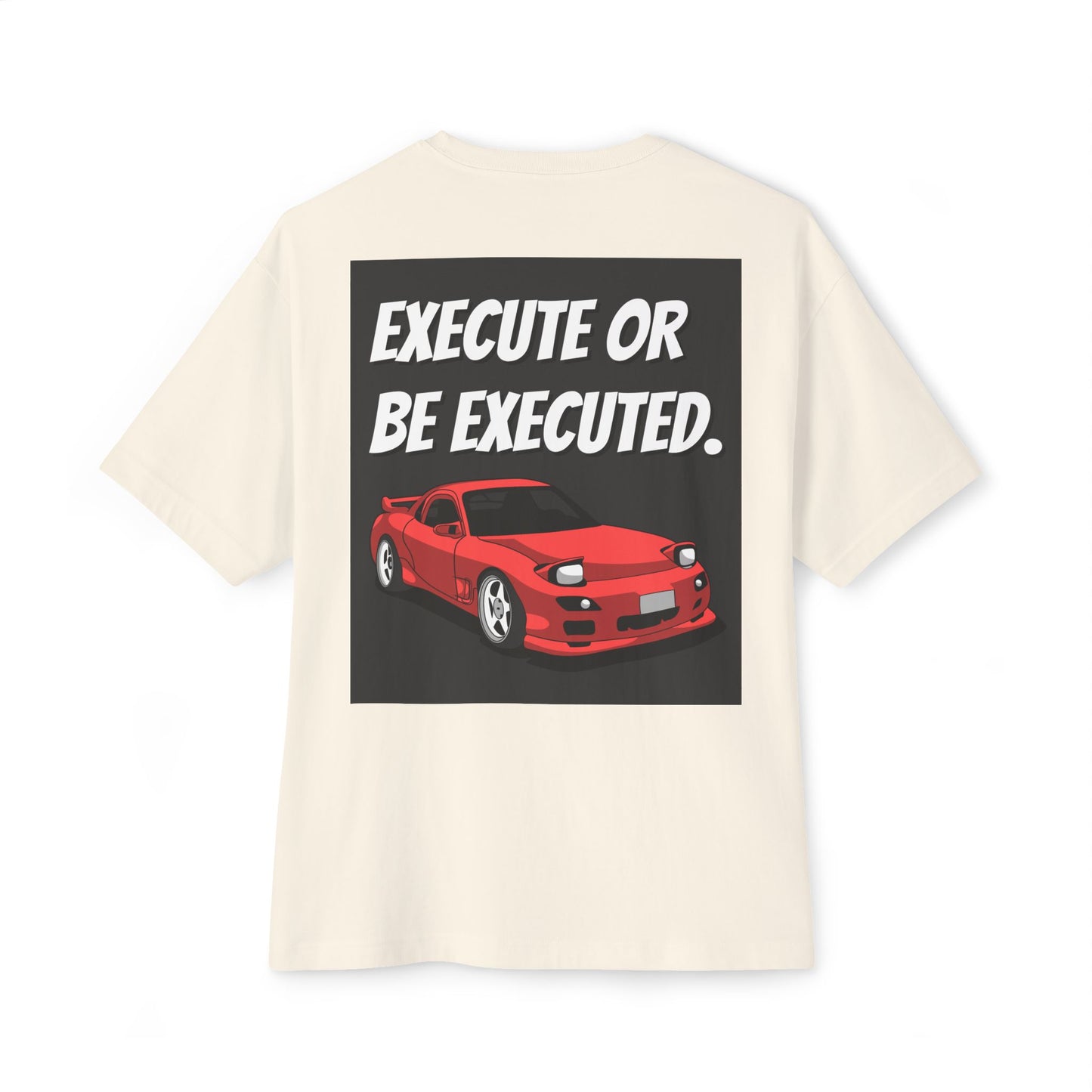 "EXECUTE OR BE EXECUTED" Motorsport T-Shirt - High-Energy Racing Streetwear