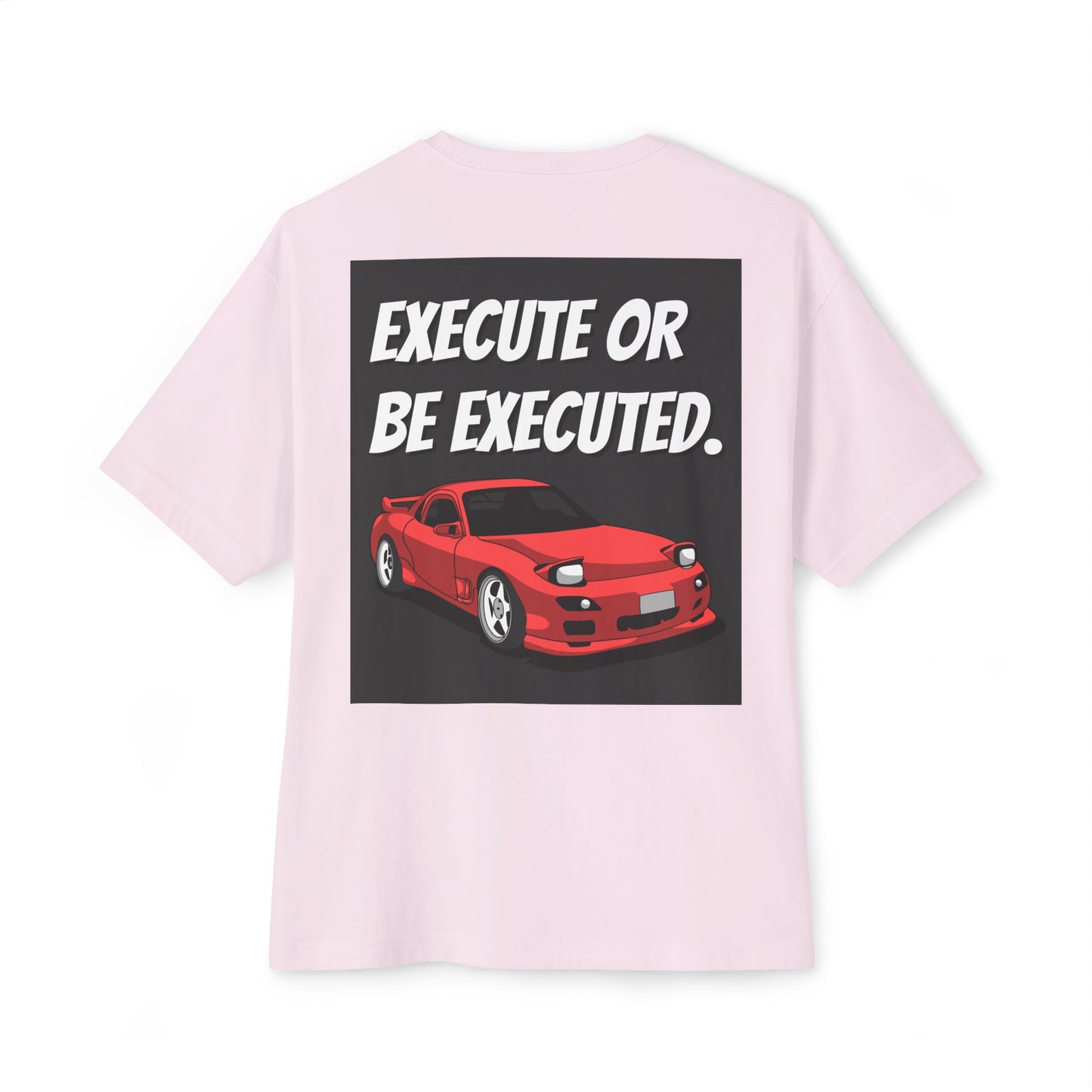 "EXECUTE OR BE EXECUTED" Motorsport T-Shirt - High-Energy Racing Streetwear