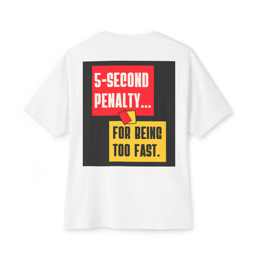 5-Second Penalty T-Shirt – Too Fast, FIA Approved Racing Meme Tee
